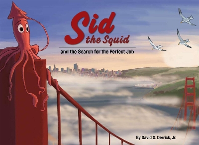 Sid the Squid and the Search for the Perfect Job book