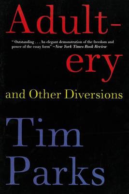 Adultery and Other Diversions by Tim Parks