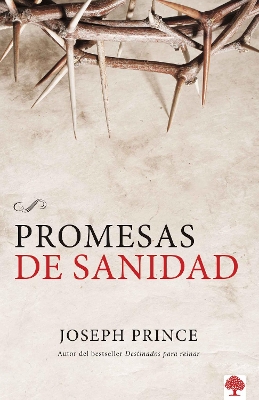 Promesas de sanidad / Healing Promises by Joseph Prince