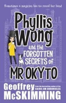 Phyllis Wong and the Forgotten Secrets of Mr Okyto book