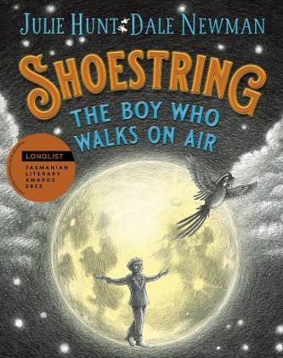 Shoestring, the Boy Who Walks on Air by Julie Hunt
