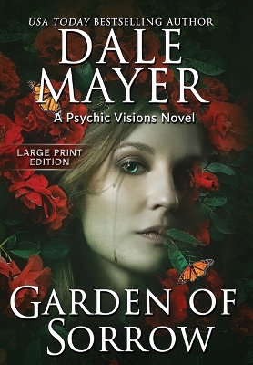 Garden of Sorrow: A Psychic Visions Novel by Dale Mayer