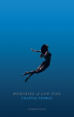Memories of Low Tide by Chantal Thomas