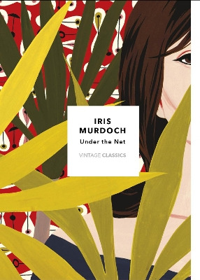 Under The Net (Vintage Classics Murdoch Series): Iris Murdoch book