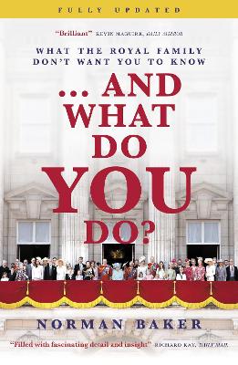 ...And What Do You Do?: What the royal family don't want you to know book