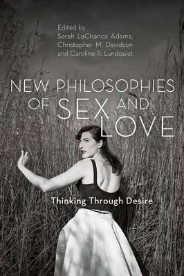 New Philosophies of Sex and Love book