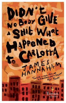 Didn't Nobody Give a Shit What Happened to Carlotta: A novel by James Hannaham