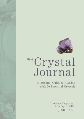 My Crystal Journal: A Personal Guide to Crystal Healing book