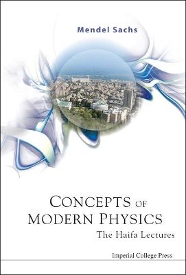 Concepts Of Modern Physics: The Haifa Lectures book