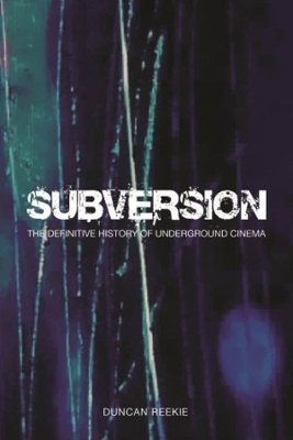 Subversion - The Definitive History of Underground Cinema book