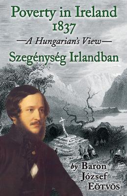 Poverty in Ireland 1837: Szegenyseg Irlandban - A Hungarian's View book