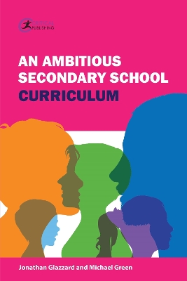 An Ambitious Secondary School Curriculum by Jonathan Glazzard
