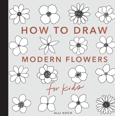 Modern Flowers: How to Draw Books for Kids with Flowers, Plants, and Botanicals book