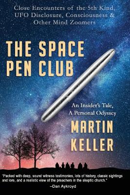 The Space Pen Club: Close Encounters of the 5th Kind -- UFO Disclosure, Consciousness & Other Mind Zoomers book