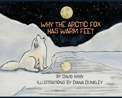 Why The Arctic Fox Has Warm Feet book