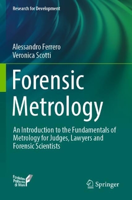 Forensic Metrology: An Introduction to the Fundamentals of Metrology for Judges, Lawyers and Forensic Scientists book