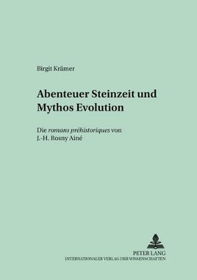Abenteuer Steinzeit und Mythos Evolution: Die 