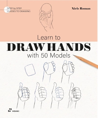 Learn To Draw Hands with 50 Models book