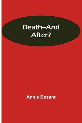 Death--and After? by Annie Besant