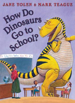 How Do Dinosaurs Go To School? by Mark Teague