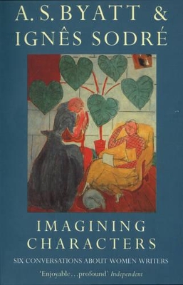 Imagining Characters by A. S. Byatt