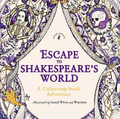 Escape to Shakespeare's World: A Colouring Book Adventure book