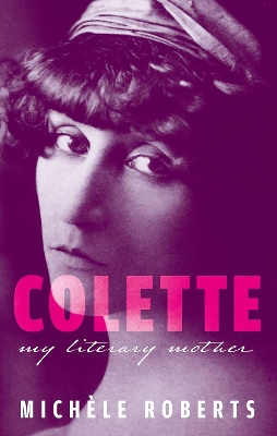 Colette: My Literary Mother book