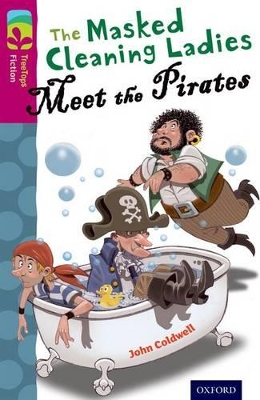 Oxford Reading Tree TreeTops Fiction: Level 10 More Pack A: The Masked Cleaning Ladies Meet the Pirates book
