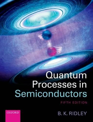 Quantum Processes in Semiconductors by Brian K. Ridley