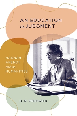 An Education in Judgment: Hannah Arendt and the Humanities book
