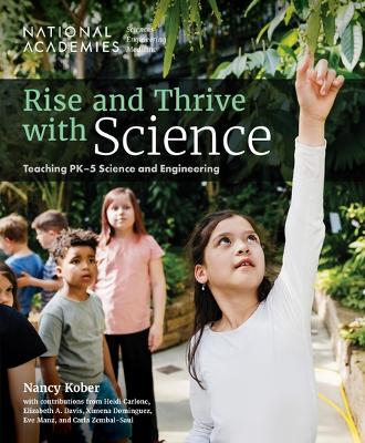 Rise and Thrive with Science: Teaching PK-5 Science and Engineering book