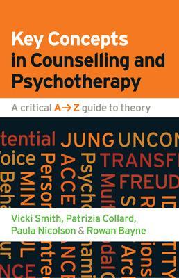 Key Concepts in Counselling and Psychotherapy: A Critical A-Z Guide to Theory book