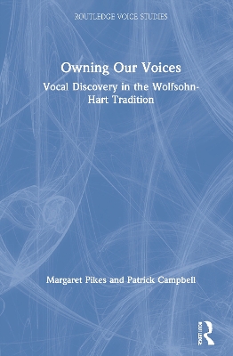 Owning Our Voices: Vocal Discovery in the Wolfsohn-Hart Tradition book