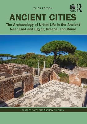 Ancient Cities: The Archaeology of Urban Life in the Ancient Near East and Egypt, Greece, and Rome book