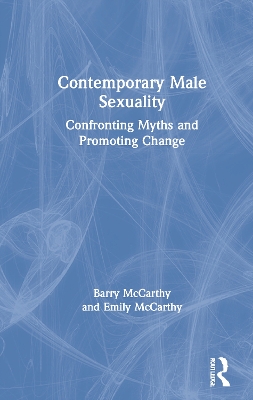 Contemporary Male Sexuality: Confronting Myths and Promoting Change by Barry McCarthy