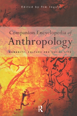 Companion Encyclopedia of Anthropology by Tim Ingold