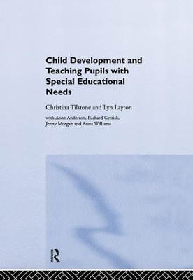 Child Development and Teaching Pupils with Special Educational Needs by Anne Anderson