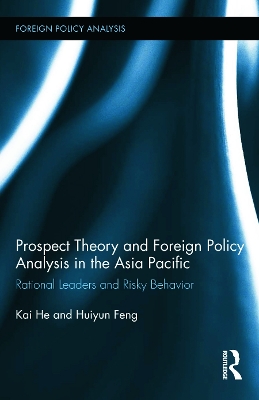 Prospect Theory and Foreign Policy Analysis in the Asia Pacific by Kai He