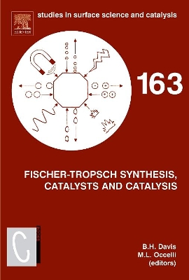 Fischer-Tropsch Synthesis, Catalysts and Catalysis by Burtron H. Davis