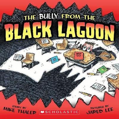 The Bully from the Black Lagoon by Mike Thaler