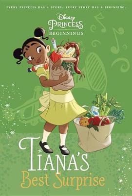 Disney Princess Beginnings: Tiana's Best Surprise (Disney Princess) by Tessa Roehl