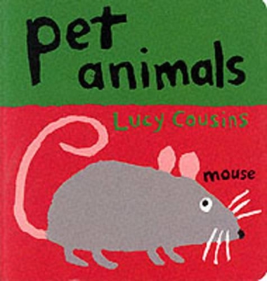 Pet Animals Board Book by Lucy Cousins