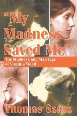 My Madness Saved Me by Thomas Szasz