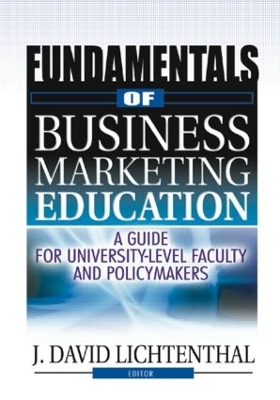 Fundamentals of Business Marketing Education by J David Lichtenthal