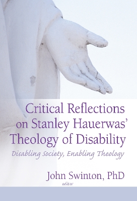 Critical Reflections on Stanley Hauerwas' Theology of Disability book