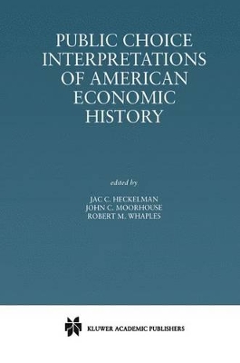 Public Choice Interpretations of American Economic History book