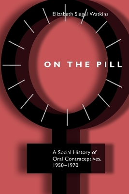 On the Pill by Elizabeth Siegel Watkins