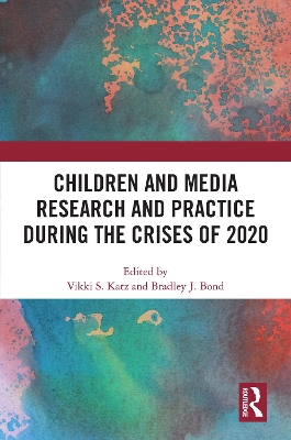 Children and Media Research and Practice during the Crises of 2020 by Vikki S. Katz
