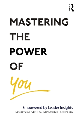 Mastering the Power of You: Empowered by Leader Insights by Lalit Johri