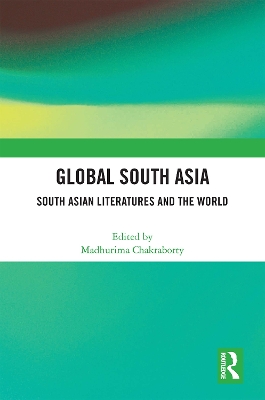 Global South Asia: South Asian Literatures and the World book